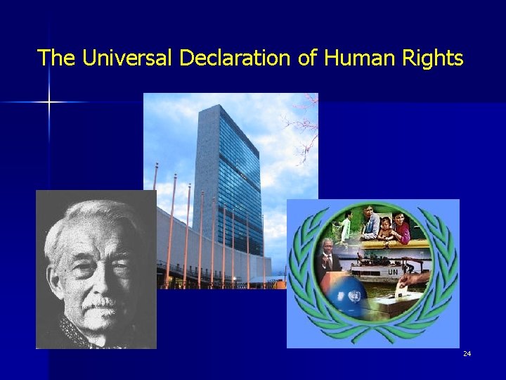 The Universal Declaration of Human Rights 24 