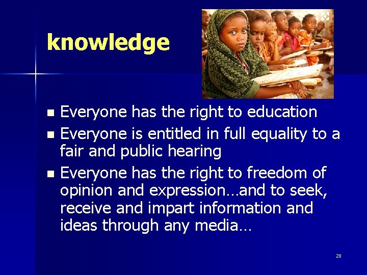 knowledge Everyone has the right to education n Everyone is entitled in full equality