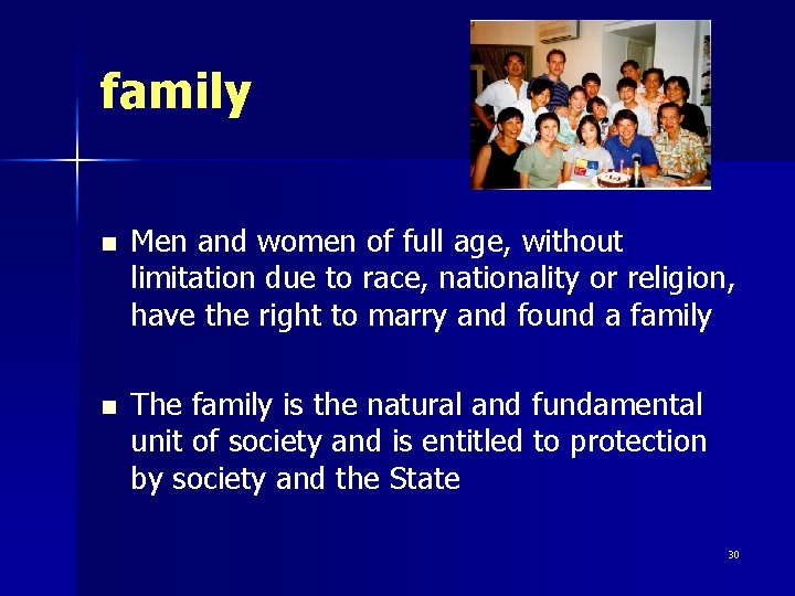 family n Men and women of full age, without limitation due to race, nationality