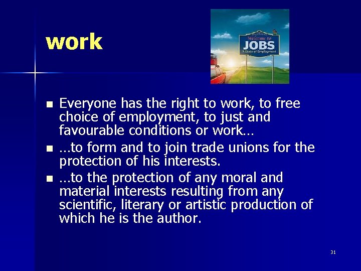 work n n n Everyone has the right to work, to free choice of