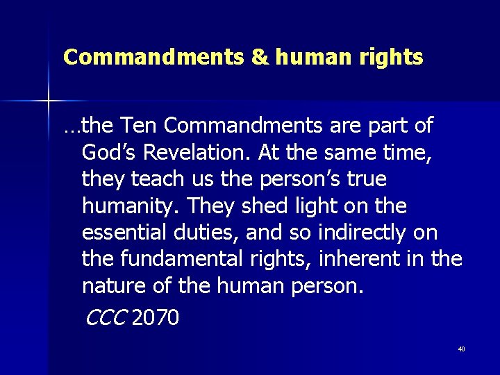 Commandments & human rights …the Ten Commandments are part of God’s Revelation. At the