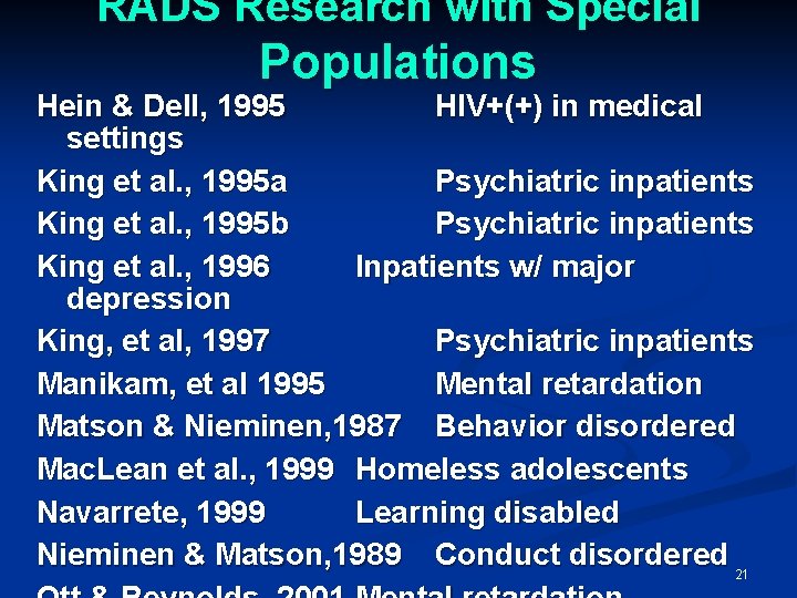 RADS Research with Special Populations Hein & Dell, 1995 HIV+(+) in medical settings King
