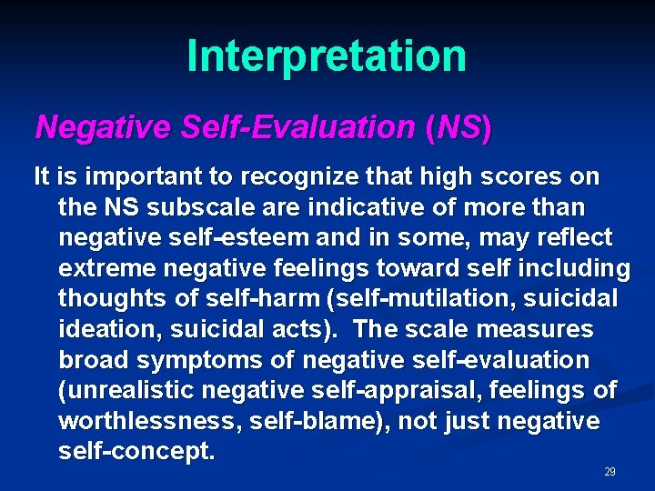 Interpretation Negative Self-Evaluation (NS) It is important to recognize that high scores on the