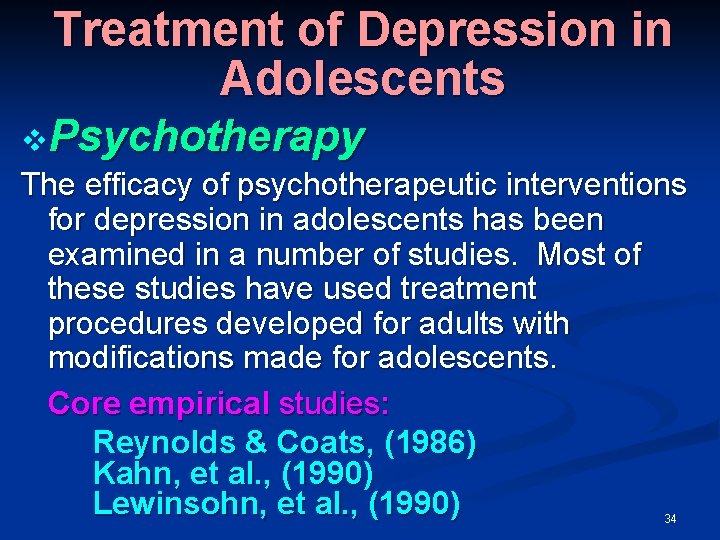 Treatment of Depression in Adolescents v. Psychotherapy The efficacy of psychotherapeutic interventions for depression