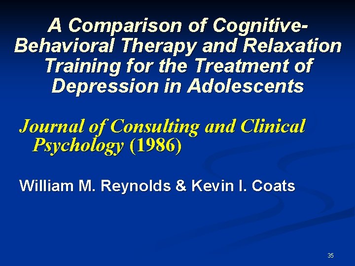 A Comparison of Cognitive. Behavioral Therapy and Relaxation Training for the Treatment of Depression