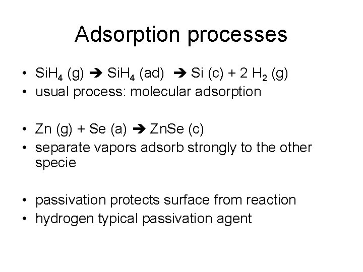 Adsorption processes • Si. H 4 (g) Si. H 4 (ad) Si (c) +