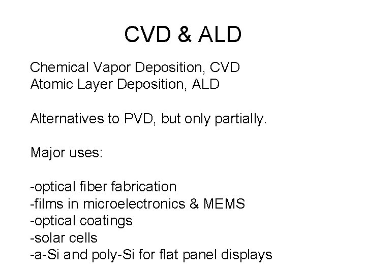 CVD & ALD Chemical Vapor Deposition, CVD Atomic Layer Deposition, ALD Alternatives to PVD,