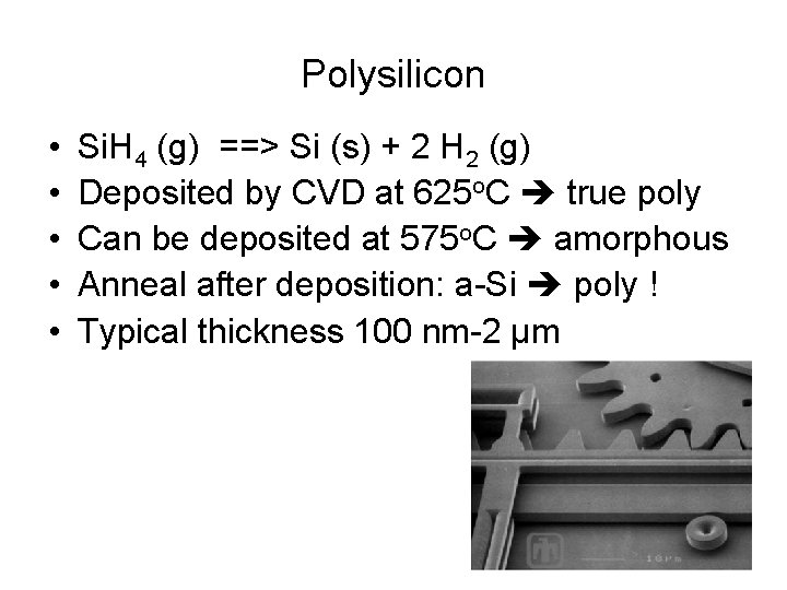 Polysilicon • • • Si. H 4 (g) ==> Si (s) + 2 H