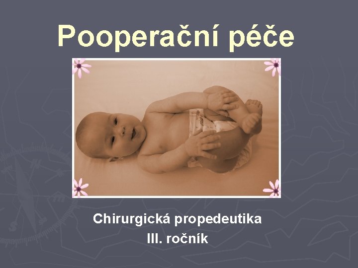 Pooperační péče Chirurgická propedeutika III. ročník 