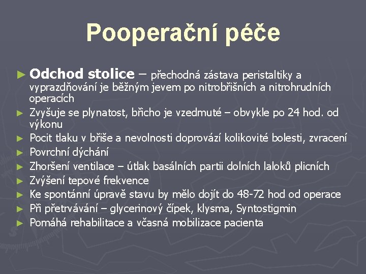 Pooperační péče ► Odchod ► ► ► ► stolice – přechodná zástava peristaltiky a