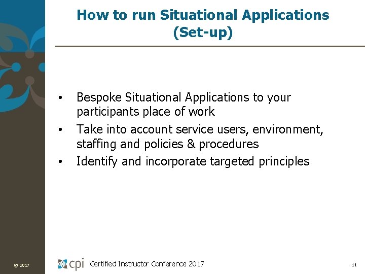 How to run Situational Applications (Set-up) • • • © 2017 Bespoke Situational Applications