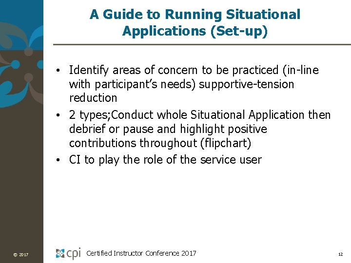 A Guide to Running Situational Applications (Set-up) • Identify areas of concern to be