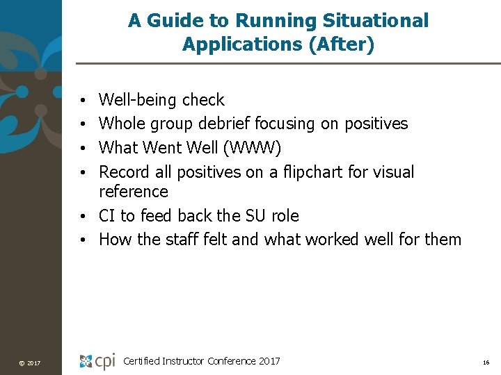 A Guide to Running Situational Applications (After) Well-being check Whole group debrief focusing on