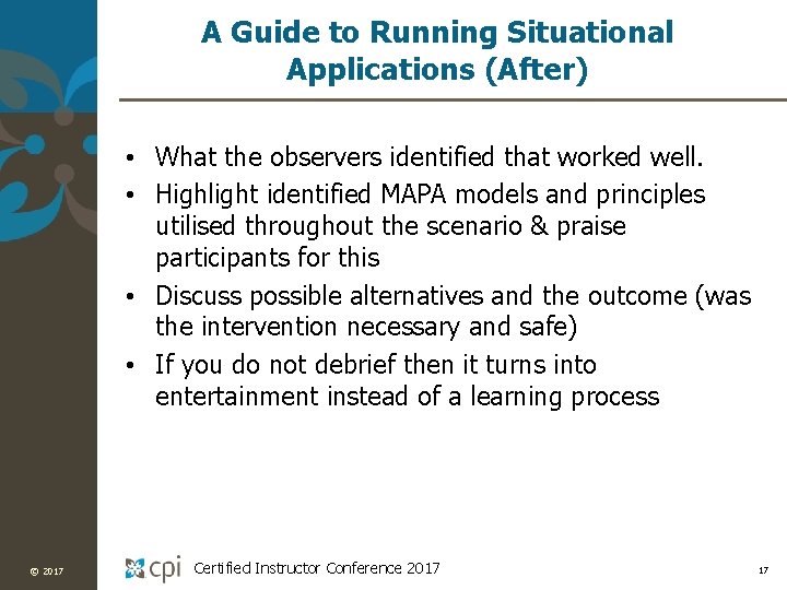 A Guide to Running Situational Applications (After) • What the observers identified that worked