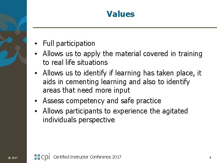 Values • Full participation • Allows us to apply the material covered in training