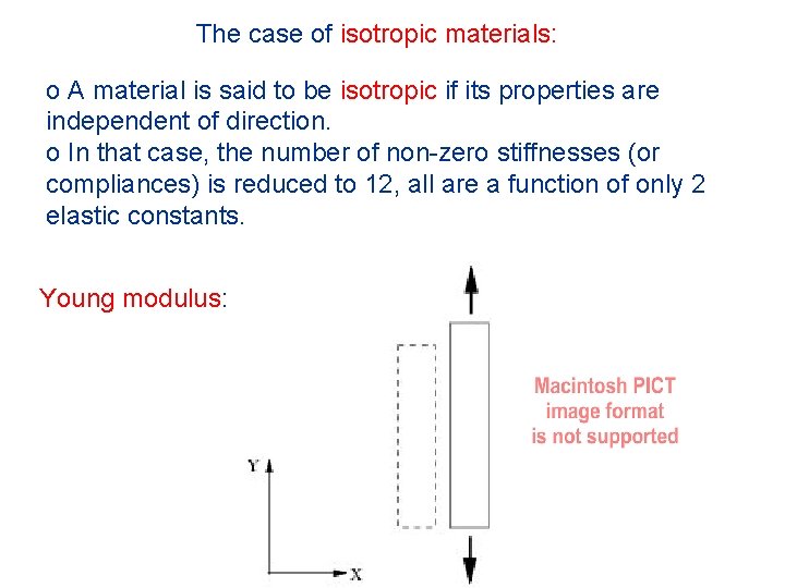 The case of isotropic materials: o A material is said to be isotropic if