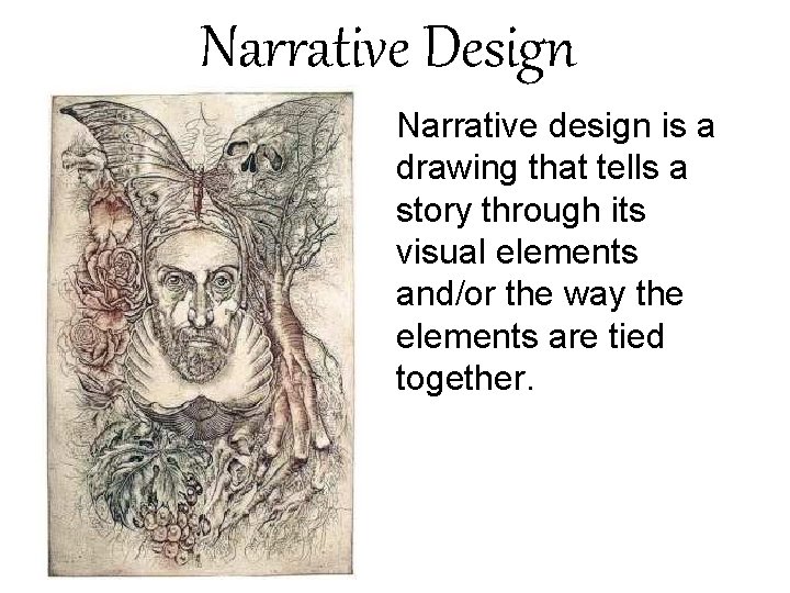 Narrative Design Narrative design is a drawing that tells a story through its visual