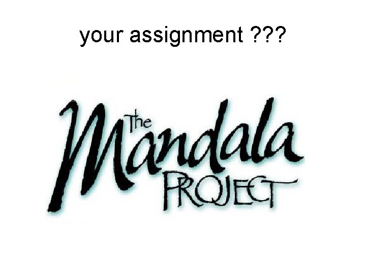 your assignment ? ? ? 