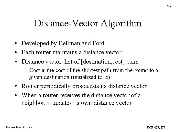 267 Distance-Vector Algorithm • Developed by Bellman and Ford • Each router maintains a 267 Distance-Vector Algorithm • Developed by Bellman and Ford • Each router maintains a