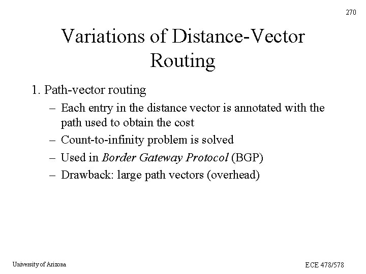 270 Variations of Distance-Vector Routing 1. Path-vector routing – Each entry in the distance 270 Variations of Distance-Vector Routing 1. Path-vector routing – Each entry in the distance