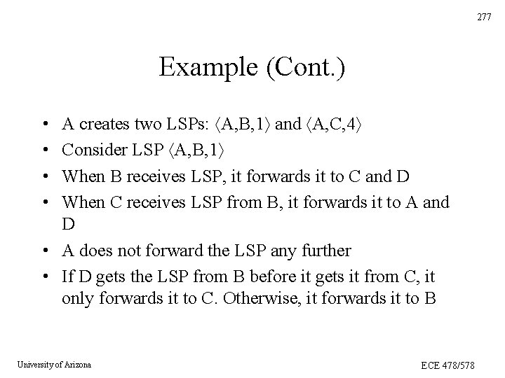 277 Example (Cont. ) A creates two LSPs: A, B, 1 and A, C, 277 Example (Cont. ) A creates two LSPs: A, B, 1 and A, C,