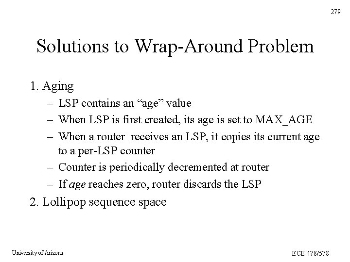 279 Solutions to Wrap-Around Problem 1. Aging – LSP contains an “age” value – 279 Solutions to Wrap-Around Problem 1. Aging – LSP contains an “age” value –