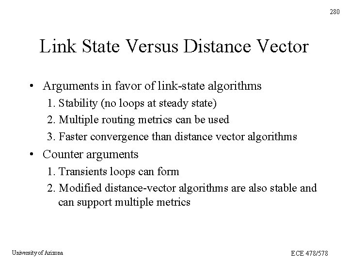 280 Link State Versus Distance Vector • Arguments in favor of link-state algorithms 1. 280 Link State Versus Distance Vector • Arguments in favor of link-state algorithms 1.