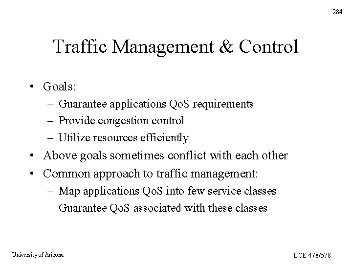 284 Traffic Management & Control • Goals: – Guarantee applications Qo. S requirements – 284 Traffic Management & Control • Goals: – Guarantee applications Qo. S requirements –