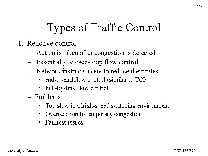 286 Types of Traffic Control 1. Reactive control – Action is taken after congestion 286 Types of Traffic Control 1. Reactive control – Action is taken after congestion