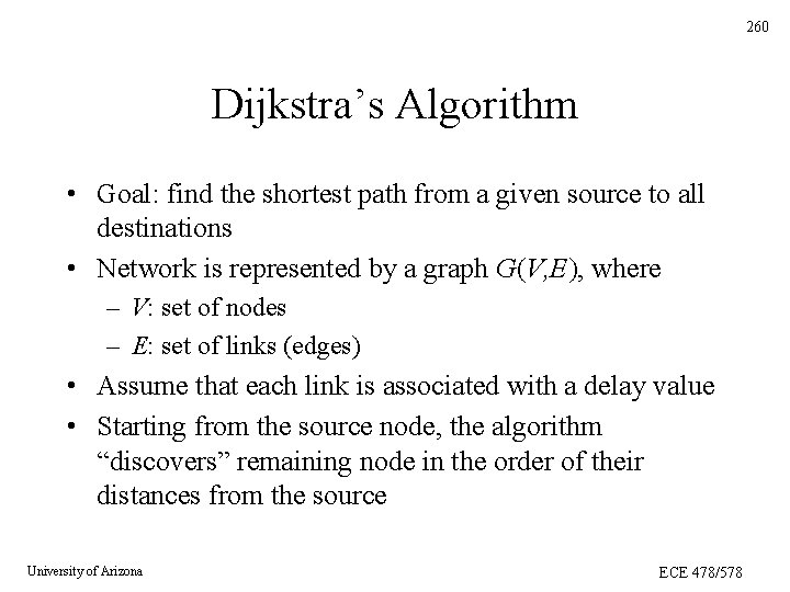 260 Dijkstra’s Algorithm • Goal: find the shortest path from a given source to 260 Dijkstra’s Algorithm • Goal: find the shortest path from a given source to