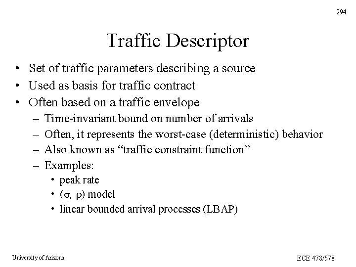294 Traffic Descriptor • Set of traffic parameters describing a source • Used as 294 Traffic Descriptor • Set of traffic parameters describing a source • Used as
