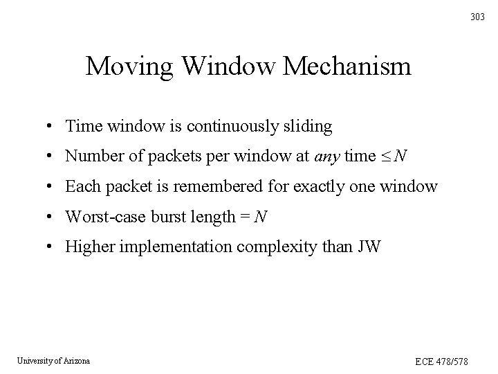 303 Moving Window Mechanism • Time window is continuously sliding • Number of packets 303 Moving Window Mechanism • Time window is continuously sliding • Number of packets