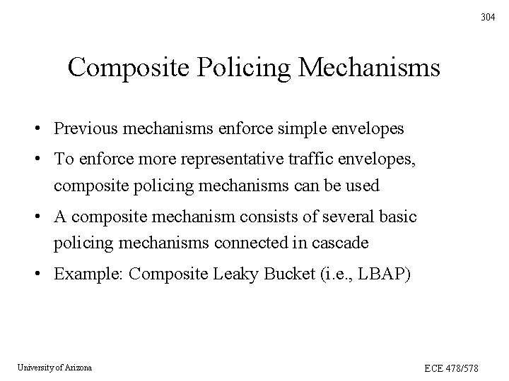 304 Composite Policing Mechanisms • Previous mechanisms enforce simple envelopes • To enforce more 304 Composite Policing Mechanisms • Previous mechanisms enforce simple envelopes • To enforce more