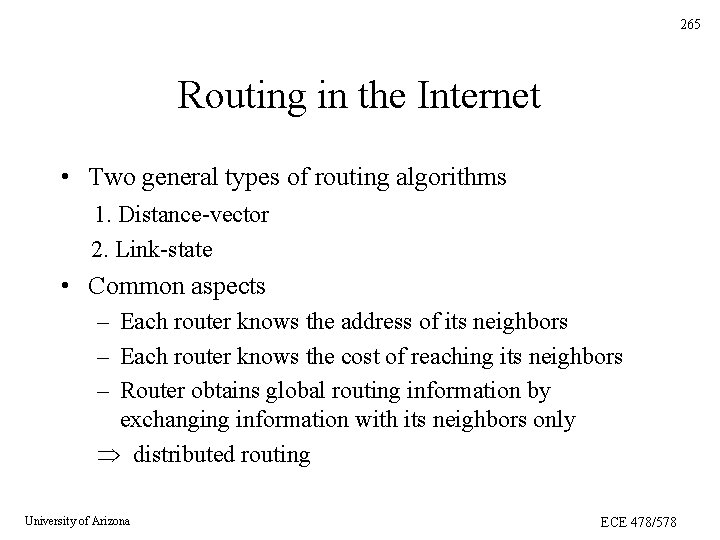 265 Routing in the Internet • Two general types of routing algorithms 1. Distance-vector 265 Routing in the Internet • Two general types of routing algorithms 1. Distance-vector