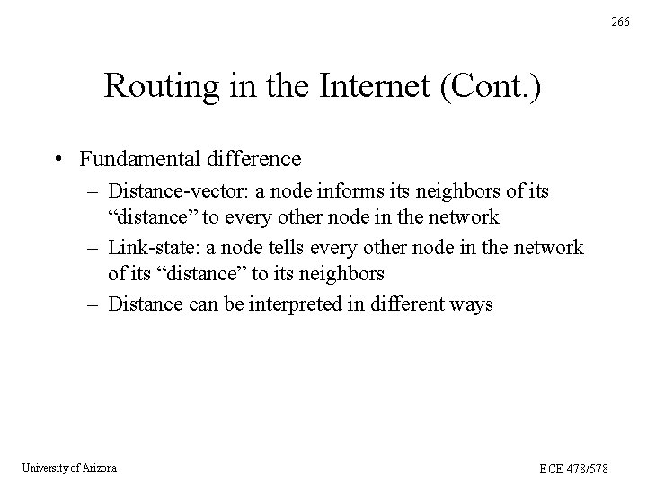 266 Routing in the Internet (Cont. ) • Fundamental difference – Distance-vector: a node 266 Routing in the Internet (Cont. ) • Fundamental difference – Distance-vector: a node