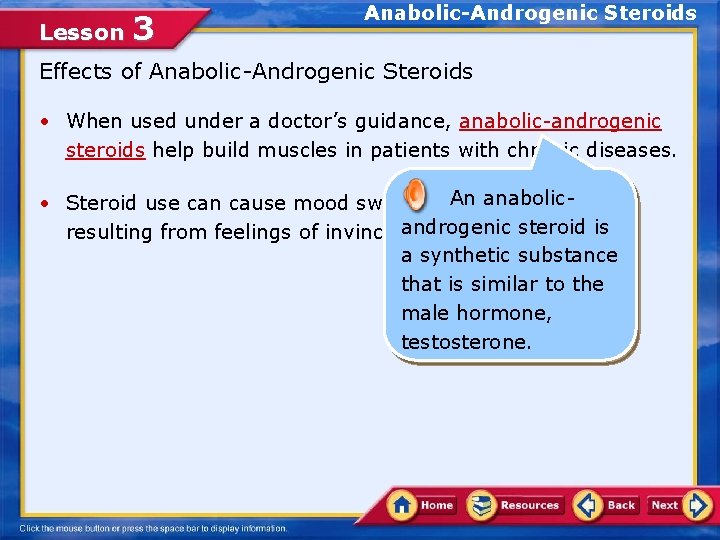 Lesson 3 Anabolic-Androgenic Steroids Effects of Anabolic-Androgenic Steroids • When used under a doctor’s