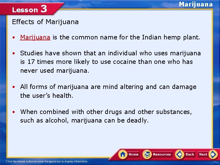 Lesson 3 Marijuana Effects of Marijuana • Marijuana is the common name for the