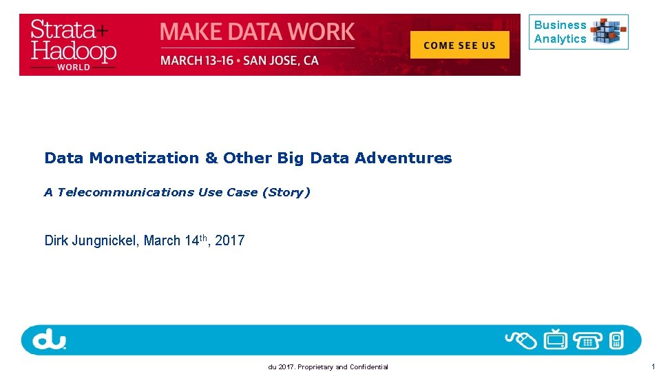 Business Analytics Data Monetization & Other Big Data Adventures A Telecommunications Use Case (Story)