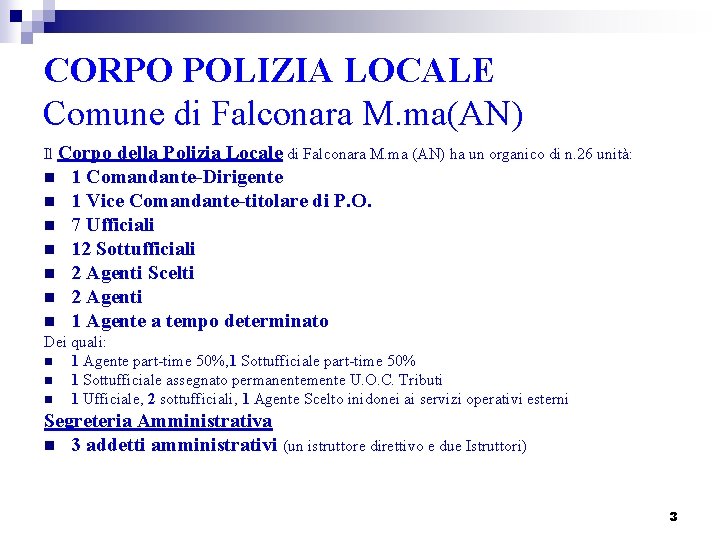CORPO POLIZIA LOCALE Comune di Falconara M. ma(AN) Il Corpo della Polizia Locale di