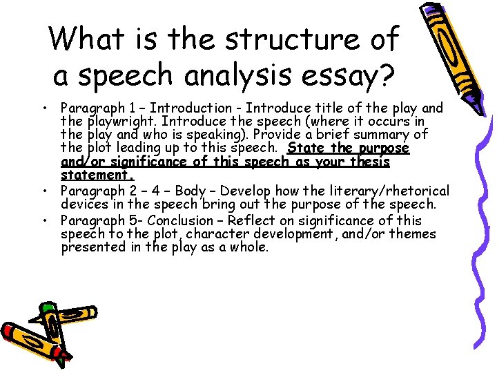 What is the structure of a speech analysis essay? • Paragraph 1 – Introduction