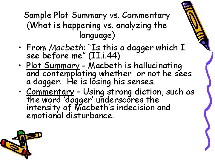 Sample Plot Summary vs. Commentary (What is happening vs. analyzing the language) • From