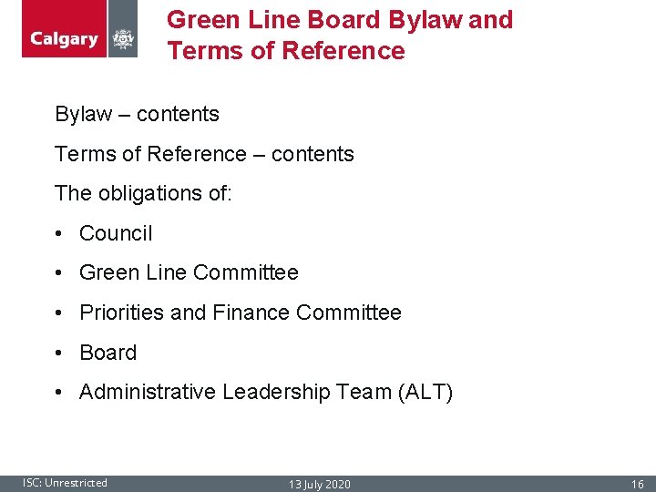 Green Line Board Bylaw and Terms of Reference Bylaw – contents Terms of Reference