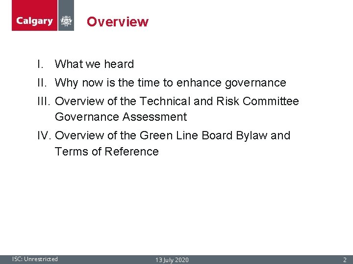 Overview I. What we heard II. Why now is the time to enhance governance