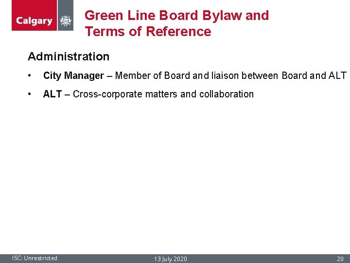 Green Line Board Bylaw and Terms of Reference Administration • City Manager – Member