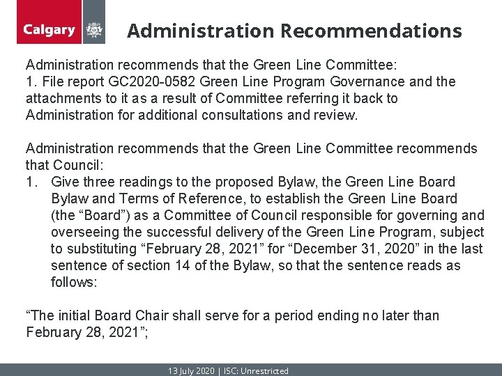 Administration Recommendations Administration recommends that the Green Line Committee: 1. File report GC 2020
