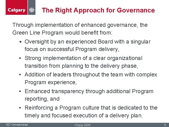 The Right Approach for Governance Through implementation of enhanced governance, the Green Line Program