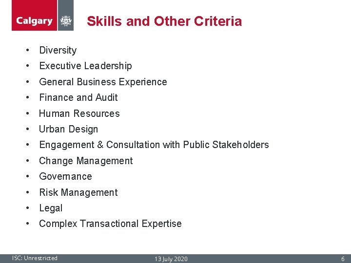 Skills and Other Criteria • Diversity • Executive Leadership • General Business Experience •