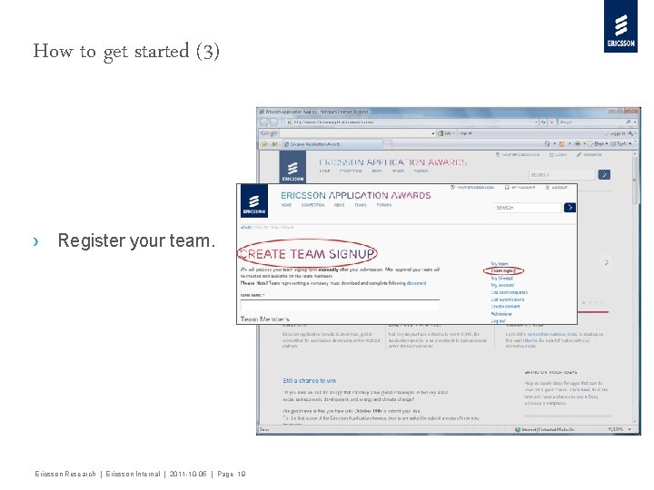How to get started (3) › Register your team. Ericsson Research | Ericsson Internal