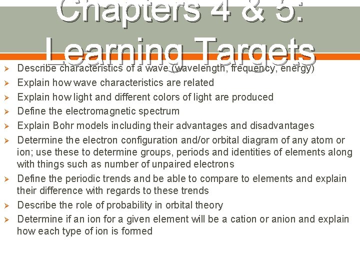 Ø Ø Ø Ø Ø Chapters 4 & 5: Learning Targets Describe characteristics of