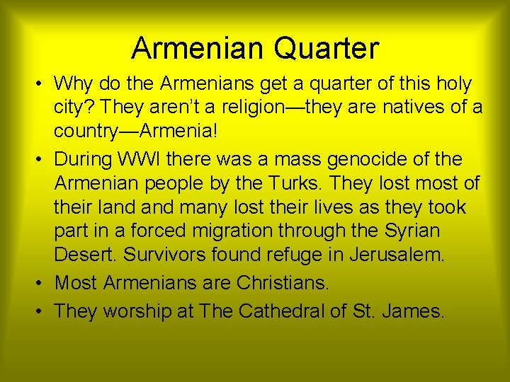 Armenian Quarter • Why do the Armenians get a quarter of this holy city?